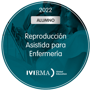 Reproducción Asistida para Enfermería IVIRMA Global Education Reproducción Asistida para Enfermería IVIRMA Global Education